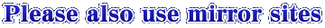 Please also use mirror sites